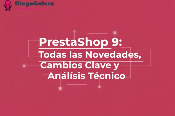 PrestaShop 9: Novedades y Análisis Técnico